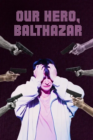 Our Hero, Balthazar Where to Watch & Stream Online