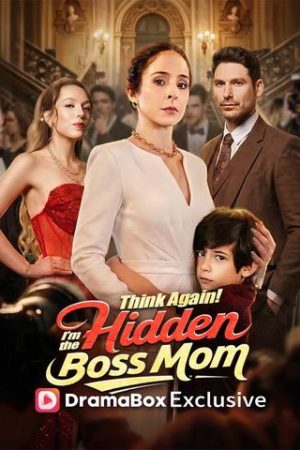 Think Again! I’m the Hidden Boss Mom Where to Watch & Stream Online